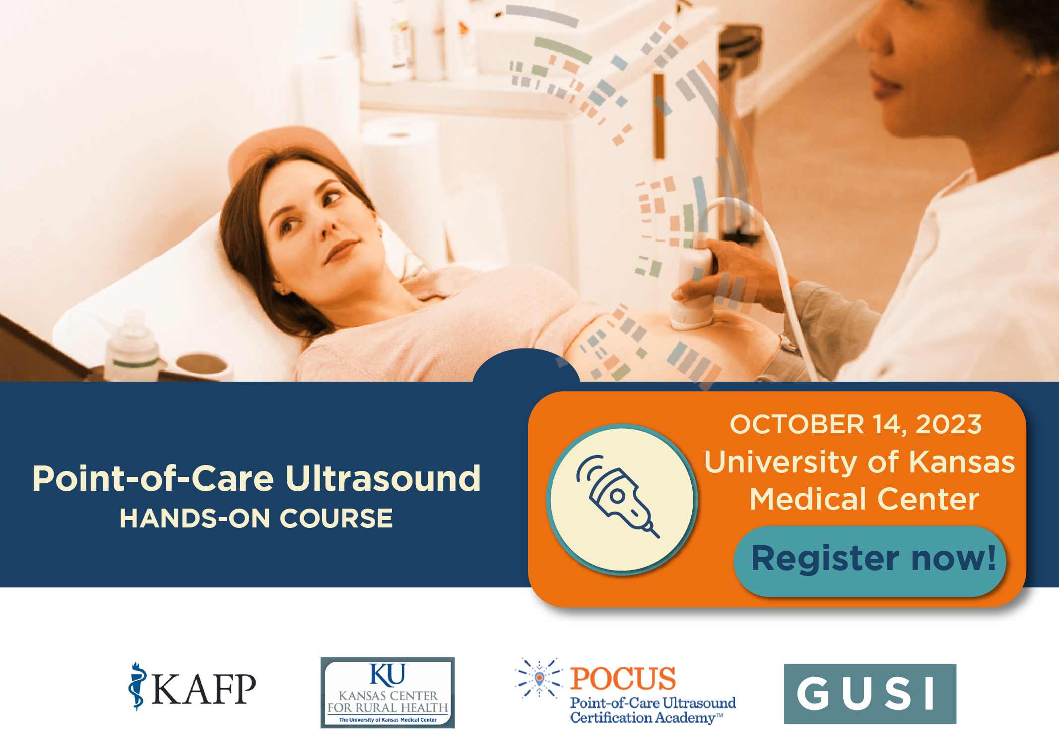 KAFP for a one-day POCUS workshop! In collaboration with the Point-of-Care Ultrasound Certification Academy and the Global Ultrasound Institute, the course will offer mentoring of learners at various levels, live scanning with ultrasound devices, and low instructor-to-learner ratios for a practical hands-on educational experience. The course will include on-site training, access to POCUS certification opportunities, pre-course materials, and 25 CME credit hours of post-course online learning modules.