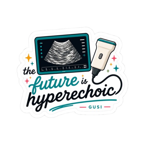 The Future Is Hyperechoic Sticker